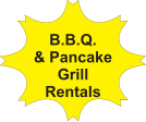 B.B.Q. & Pancake Grill Rentals